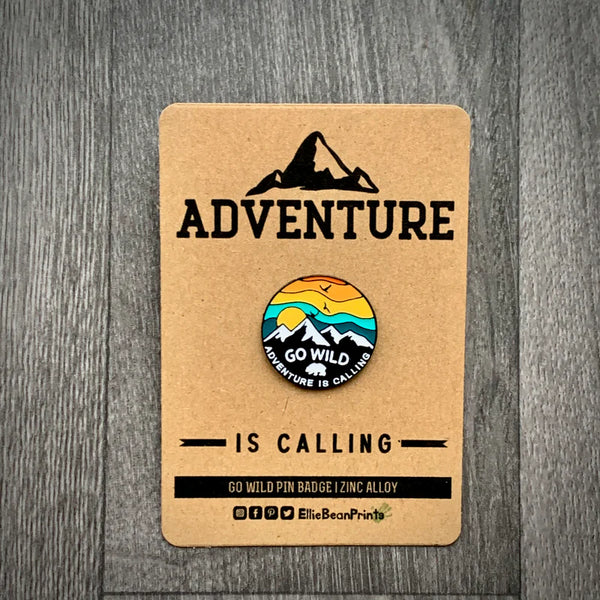 Go Wild Adventure is Calling Enamel Pin Badge