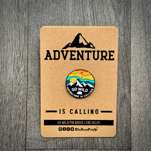 Go Wild Adventure is Calling Enamel Pin Badge